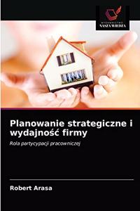 Planowanie strategiczne i wydajnośc firmy