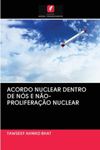 Acordo Nuclear Dentro de Nós E Não-Proliferação Nuclear