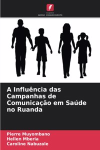 A Influência das Campanhas de Comunicação em Saúde no Ruanda