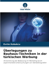 Überlegungen zu Bauhaus-Techniken in der türkischen Werbung