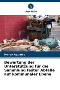 Bewertung der Unterstützung für die Sammlung fester Abfälle auf kommunaler Ebene