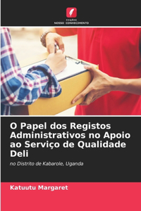 O Papel dos Registos Administrativos no Apoio ao Serviço de Qualidade Deli