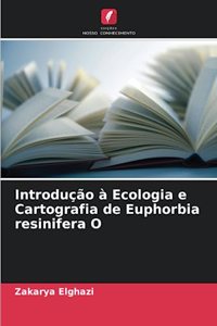 Introdução à Ecologia e Cartografia de Euphorbia resinifera O