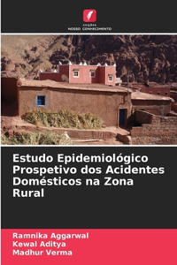 Estudo Epidemiológico Prospetivo dos Acidentes Domésticos na Zona Rural