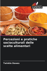 Percezioni e pratiche socioculturali delle scelte alimentari