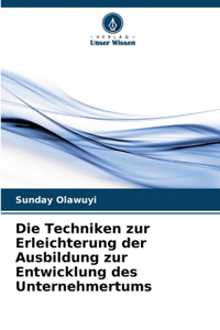 Die Techniken zur Erleichterung der Ausbildung zur Entwicklung des Unternehmertums