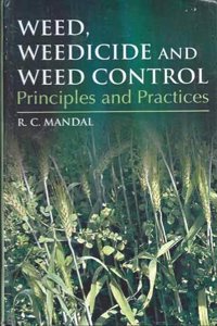 Weed, Weedicides And Weed Control Principle And Practice