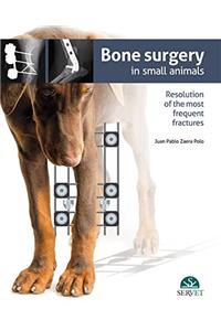 Bone Surgery In Small Animals Resolution Of The Most Frequent Fractures (Hb 2015)