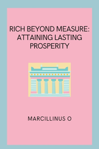 Rich Beyond Measure