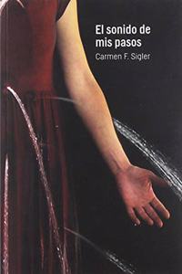 El sonido de mis pasos: Carmen F. Sigler