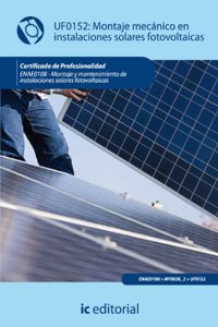 Montaje mecanico en instalaciones solares fotovoltaica . enae0108 - montaje y mantenimiento de instalaciones solares fotovoltaicas (Spanish Edition)