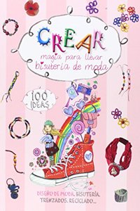Crear: Magia para llevar. Bisuteria de moda