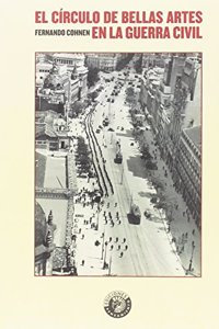 El Circulo de Bellas Artes en la Guerra Civil