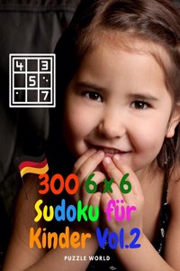 300 6 x 6 Sudoku für Kinder Vol.2