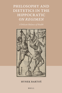 Philosophy and Dietetics in the Hippocratic On Regimen