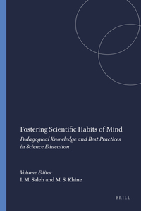 Fostering Scientific Habits of Mind: Pedagogical Knowledge and Best Practices in Science Education