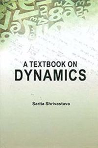 A Textbook on Dynamics