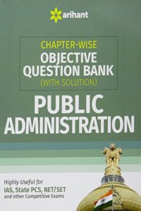 Chapter-wise Objective Question Bank(With Solution) Public Administration