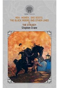 Men, Women, and Boats, The Black Riders and Other Lines & The O'Ruddy