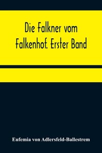 Falkner vom Falkenhof. Erster Band