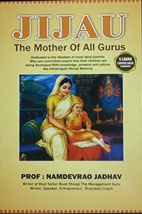 Jijau - The Mother of All Gurus (English) [paperback] Prof. Namdevrao Jadhav,Prof. Namdevrao Jadhav [Jan 01, 2017] ...