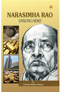 Narasimha Rao: Unsung Hero