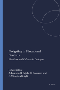 Navigating in Educational Contexts: Identities and Cultures in Dialogue
