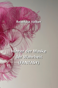 Hinter der Maske der Wahrheit (FANTASY)