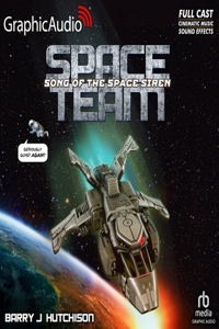 Space Team 4: Song of the Space Siren [Dramatized Adaptation]