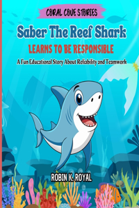 Saber The Reef Shark Learns To Be Responsible