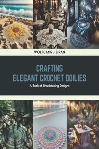 Crafting Elegant Crochet Doilies