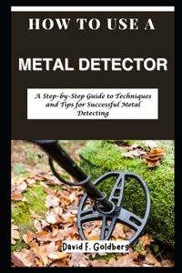How to Use a Metal Detector