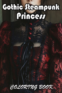 Gothic Steampunk Princess Coloring Book