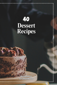 40 Dessert Recipes
