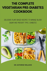 Complete Vegetarian Pre-Diabetes Cookbook