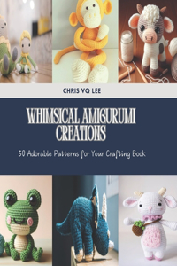 Whimsical Amigurumi Creations