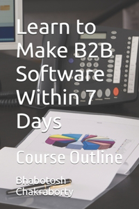 Learn to Make B2B Software Within 7 Days