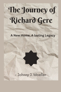 Journey of Richard Gere: A new home, A lasting Legacy