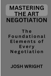 Mastering the Art Negotiation