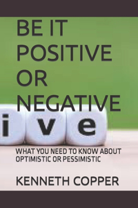 Be It Positive or Negative