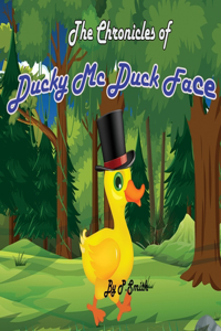 Chronicles of Ducky Mc Duck Face