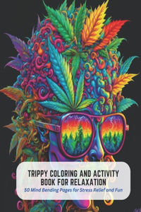 Trippy Coloring and Activity Book for Relaxation