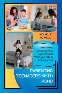 Parenting Teenagers with ADHD