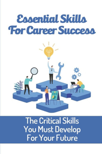 Essential Skills For Career Success