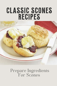 Classic Scones Recipes