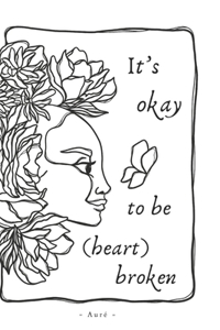 It's okay to be (heart)broken