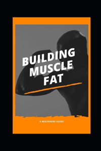 Building Muscle Fat