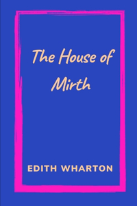 The House of Mirth by Edith Wharton