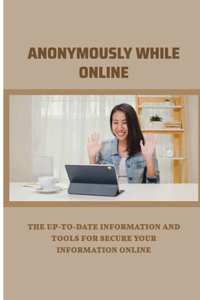 Anonymously While Online
