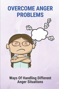 Overcome Anger Problems
